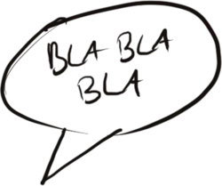 Gescribbelte Sprechblase. Darin steht: BLA BLA BLA